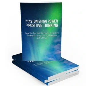 Astonishing Power of Positive Thinking E-Book