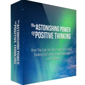 The Astonishing Power of Positive Thinking Video Course